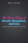 The Toxic Sting of Deceit, Deception, and Lies : Based on the Stage Play a Woman's Worth a Man's Value - Book