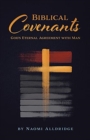 Biblical Covenants : God's Eternal Agreement with Man - Book