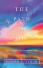 The Path to Joy : Life Is a Riddle, and the Answer Is Joy - eBook