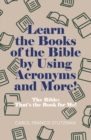 Learn the Books of the Bible by Using Acronyms and More! : The Bible: That's the Book for Me! - eBook