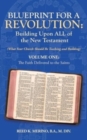 Blueprint for a Revolution : Building Upon All of the New Testament - Volume One: (What Your Church Should Be Teaching and Building) - Book