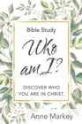 Who Am I? : Discover Who You Are in Christ - Book