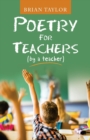 Poetry for Teachers : (By a Teacher) - Book