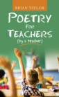 Poetry for Teachers : (By a Teacher) - Book