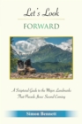Let's Look Forward : A Scriptural Guide to the Major Landmarks That Precede Jesus's Second Coming - eBook