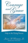 Courage and Grace : Help in the Dying Process - Book