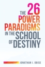 The 26 Power Paradigms in the School of Destiny - eBook