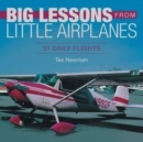 Big Lessons from Little Airplanes : 31 Daily Flights - Book