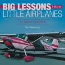 Big Lessons from Little Airplanes : 31 Daily Flights - eBook