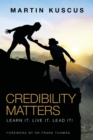 Credibility Matters : Learn It. Live It. Lead It! - Book