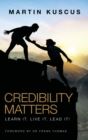 Credibility Matters : Learn It. Live It. Lead It! - Book