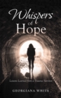 Whispers of Hope : Lessons Learned from a Trauma Survivor - eBook