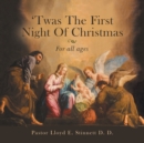 'Twas the First Night of Christmas : For All Ages - Book