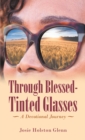 Through Blessed-Tinted Glasses : A Devotional Journey - eBook