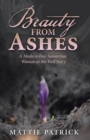 Beauty from Ashes : A Modern-Day Samaritan Woman at the Well Story - Book