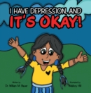 It's Okay! : I Have Depression, And - eBook
