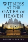 Witness at the Gates of Heaven : Witnessing God's Mercy as a Hospice Nurse - Book