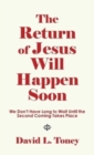 The Return of Jesus Will Happen Soon : We Don't Have Long to Wait Until the Second Coming Takes Place - Book
