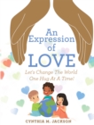 An Expression of Love : Let's Change the World One Hug at a Time! - eBook