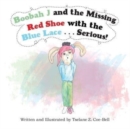Boobah J and the Missing Red Shoe with the Blue Lace . . . Serious! - Book