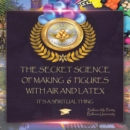 The Secret Science of Making  6  Figures with Air and Latex : It's a Spiritual Thing - eBook