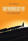 Shepherdology 101 : From Shepherdless Sheep to Flourishing Flocks - Book