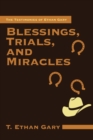 Blessings, Trials, and Miracles : The Testimonies of Ethan Gary - Book