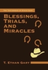 Blessings, Trials, and Miracles : The Testimonies of Ethan Gary - Book