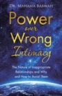 Power over Wrong Intimacy : The Nature of Inappropriate Relationships and Why and How to Avoid Them - eBook