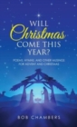 Will Christmas Come This Year? : Poems, Hymns, and Other Musings for Advent and Christmas - Book