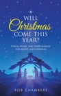 Will Christmas Come This Year? : Poems, Hymns, and Other Musings for Advent and Christmas - eBook