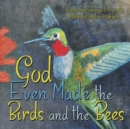 God Even Made the Birds and the Bees - Book