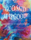 God Said "It Is Good!" : Genesis 1:1-27 Illustrated - Book