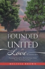 Founded and United in Love....... : (Pursuing Yourself in the Lord Jesus Christ Before Pursuing Another) - eBook