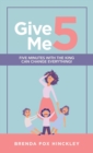 Give Me 5 : Five Minutes with the King Can Change Everything! - Book