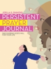 Persistent Prayer Journal : Discovering God's Will for Your Life - eBook