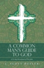 A Common Man's Guide to God : A 31-Day Devotional  of First John - eBook