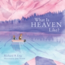 What Is Heaven Like? - eBook