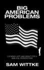 Big American Problems : Looking Left and Right for a Biblical Perspective - eBook