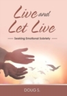 Live and Let Live : Seeking Emotional Sobriety - Book