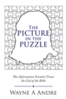 The Picture in the Puzzle : This Information Scientist Trusts the God of the Bible - eBook