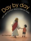 Day by Day : Let's Get to Know Jesus a Little Bit More - eBook