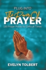 Plug into the Power of Prayer : 130 Prayer Points for Difficult Times - eBook