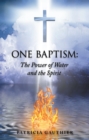 One Baptism: : The Power of Water and the Spirit - eBook