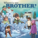 Where's My Brother? - Book