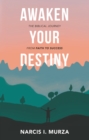 Awaken Your Destiny : The Biblical Journey from Faith to Success - eBook
