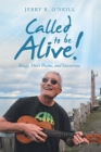 Called to Be Alive! : Songs, Short Poems, and Intentions - eBook