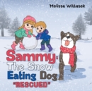 Sammy : the Snow Eating Dog: "Rescued" - Book