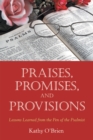 Praises, Promises, and   Provisions : Lessons Learned from the Pen of the Psalmist - eBook