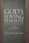 God's Loving Pursuit "As Humanity Escapes His Reality" : A Prophecy About the Metaverse - Book